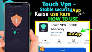 Touch Vpn  Stable security app review  Touch vpn app kaise use kare [upl. by Rhodes]