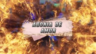 Agonía de amor [upl. by Alesig]