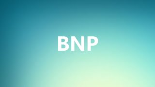 BNP  Medical Definition and Pronunciation [upl. by Sheng]