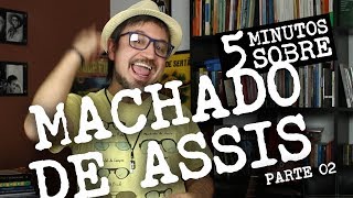 5 Minutos sobre Machado de Assis  parte 02 [upl. by Eitisahc]