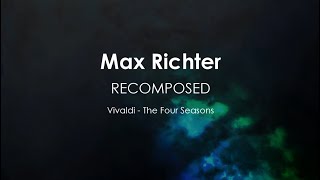 Max Richter  Recomposed Vivaldi Four Seasons Spring 1 amp Summer 13 [upl. by Elvera660]