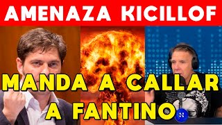 CALLAN a FANTINO 🔥 GRAVE AMENAZA de KICILLOF se pudrió todo y responde “quotCHUPAME UN HUEV0” [upl. by Kaufmann]