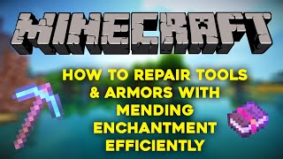 HOW TO REPAIR MENDING TOOLS AND ARMORS EFFICIENTLY IN MINECRAFT [upl. by Fesuoy154]