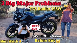 3 Major Problems in TVS Raider 125 CC Biggest Problem in TVS Raider 125cc TVS Raider 125cc Problems [upl. by Adiesirb73]