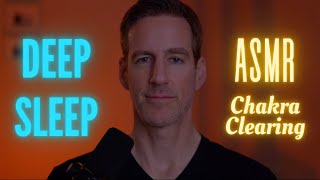 ASMR Chakra Clearing for Deep Sleep Hypnosis SoftSpoken Male Voice [upl. by Nolrah]