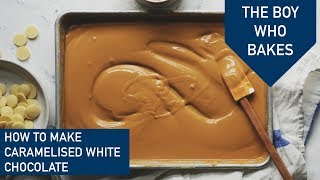 How To Make Caramelised White Chocolate  The Boy Who Bakes [upl. by Eirak549]