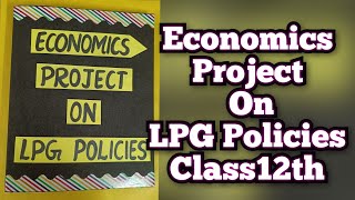 Economics Project on LPG Policies Class12th CBSE 202425 [upl. by Gabbi]