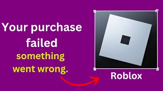 Roblox Your purchase failed because something went wrong Easy fix [upl. by Adnole]