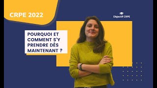 CRPE 2022  Pourquoi et comment sy prendre maintenant [upl. by Anoet]