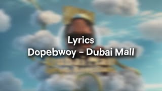 Dopebwoy  Dubai Mall Lyrics🎵 Prod Roselilah [upl. by Anasus444]