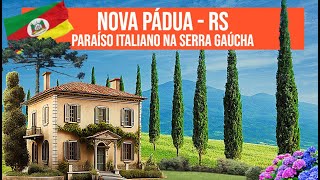 🍁Rio Grande do Sul🍁 Nova Pádua  Pequeno paraíso Italiano na serra Gaúcha [upl. by Eedyaj]