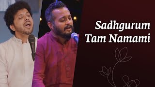 Sadhgurum Tam Namami  Jugalbandi  Mahesh Kale  Sandeep Narayan  Sounds of Isha  ThillanaTarana [upl. by Nonregla512]