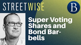 Super Voting Shares and Bond Barbells  Barrons Streetwise [upl. by Lehte]