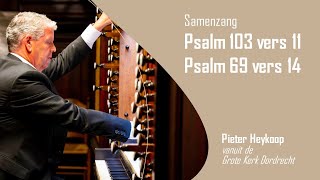 Samenzang  Psalm 103 amp Psalm 69  Pieter Heykoop [upl. by Annetta]