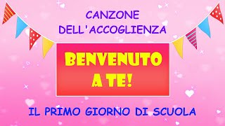 Canzone per il primo giorno di scuola infanzia e primariaquotBenvenuto a tequot Canto di accoglienza [upl. by Ecarret]