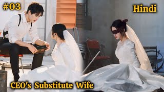 PART 3  Rich CEO forced Married Poor Girl as his Substitute Wife Korean Drama Explain in Hindi [upl. by Alrak]