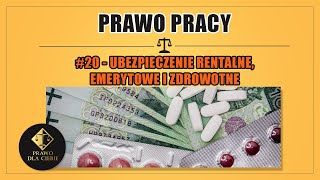 PRAWO PRACY 20  UBEZPIECZENIA EMERYTALNE RENTOWE I ZDROWOTNE [upl. by Oironoh623]