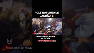 ROLE NOTURNO DE LANDRAKE 2025 shortsviral viralvideos video viralvideo [upl. by Chantal15]