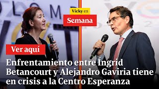 🔴Enfrentamiento entre Íngrid Betancourt y Alejandro Gaviria tiene en crisis a la Centro Esperanza [upl. by Guidotti801]