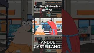 Smiling Friends Armzo FANDUB CASTELLANO  smilingfriends fandub shorts [upl. by Thacker]