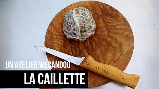 La Caillette ardéchoise  Atelier Wecandoo avec Jérôme [upl. by Einahpetse]