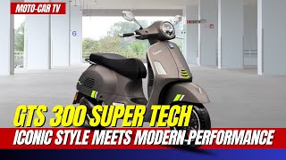 The Vespa GTS 300 Super Tech Iconic Style Meets Modern Performance  MOTOCAR TV [upl. by Aimekahs323]