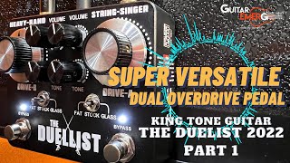 King Tone Guitar  The Duellist 2022 Part1 Super Versatile Dual Overdrive Pedal [upl. by Bernarr]