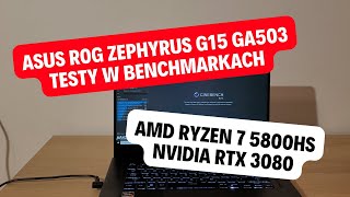 ASUS ROG Zephyrus G15 GA503 testy w benchmarkach  AMD Ryzen 7 5800HS  NVIDIA GeForce RTX 3080 [upl. by Halladba383]