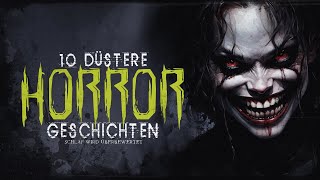 10 düstere HorrorGeschichten ◈ Creepypasta german Deutsch Horror Geschichte Hörbuch [upl. by Barbuto]