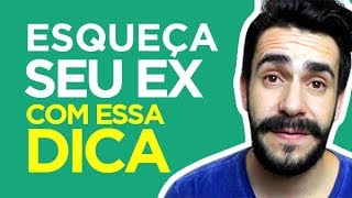 Técnica Poderosa e simples Para Esquecer o Ex [upl. by Christan660]