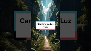 Caminho da Luz Fraca [upl. by Hgielsel971]