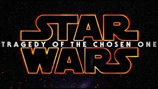 Star Wars  Tragedy of the Chosen One Teaser Trailer [upl. by Engdahl43]