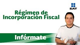 Infórmate Régimen de Incorporación Fiscal [upl. by Ahsiad]