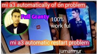 mi a3 auto on of problemmi a3 automatically of on problem mi a3 battery and auto restart problem [upl. by Agarhs]