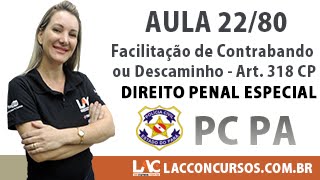 Aula 2280  PC PA 2016  Facilitação de Contrabando ou Descaminho Art 318 CP [upl. by Klinges]