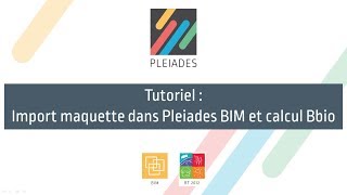 Tutoriel  Import maquette dans Pleiades BIM et calcul Bbio [upl. by Meras]