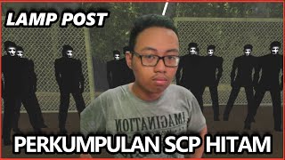 TEMPAT YANG DIPENUHI SCP HITAM  LAMP POST [upl. by Carver]