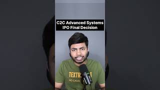 C2C Advanced Systems IPO Final Decision🔥  Latest IPO GMP ipo shortsfeed ntpcgreenipo [upl. by Enidaj]