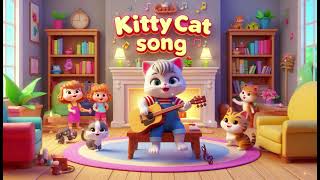 Kitty Cat Song – Classic Kids Nursery Rhyme [upl. by Vola462]