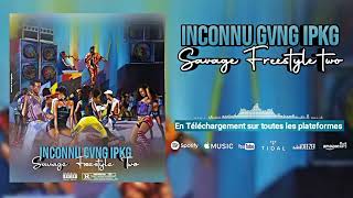 INCONNU GANG IPKG SAVAGE FREESTYLE II [upl. by Chiquia990]