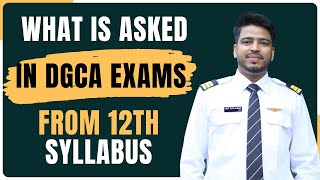 What is Asked in DGCA Exams from the 12th Class Syllabus  DGCA Exam Syllabus after 12th Class [upl. by Meyer510]