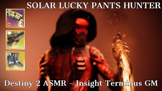 ERIANAS PANTS  Destiny 2 ASMR  Insight Terminus GM  Solar Lucky Pants Hunter [upl. by Rusert]