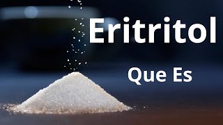 Eritritol Que Es y Para Que Sirve  Salud Natural [upl. by Chema]