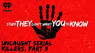 CLASSIC Uncaught Serial Killers Part 3  STUFF THEY DONT WANT YOU TO KNOW [upl. by Bound592]