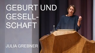 Geburt und Gesellschaft  Julia Grebner [upl. by Kuster209]