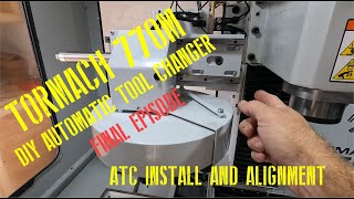 DIY ATC Tormach 770M EP12 Final Episode Installation and Setup [upl. by Nylareg32]