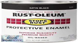 RustOleum 7777502 Protective Enamel Paint Stops Rust 32Ounce Black Satin Finish 1 Review [upl. by Asum905]