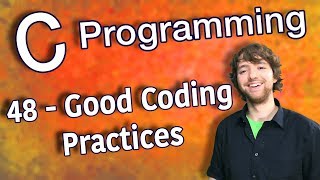 C Programming Tutorial 48  Good Coding Practices [upl. by Adneral]