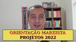 PROJETOS 2022  Canal Orientação Marxista [upl. by Cordey]