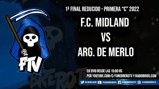 Midland vs Arg de Merlo  1º Final Reducido Primera C 2022 [upl. by Mada]